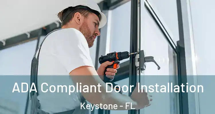 ADA Compliant Door Installation Keystone - FL