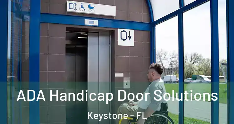ADA Handicap Door Solutions Keystone - FL