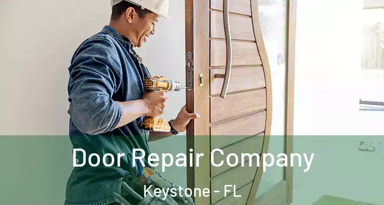 Door Repair Company Keystone - FL