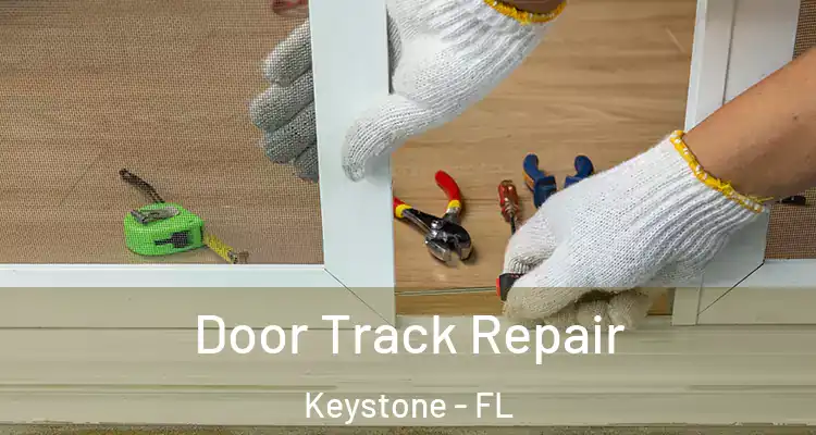 Door Track Repair Keystone - FL