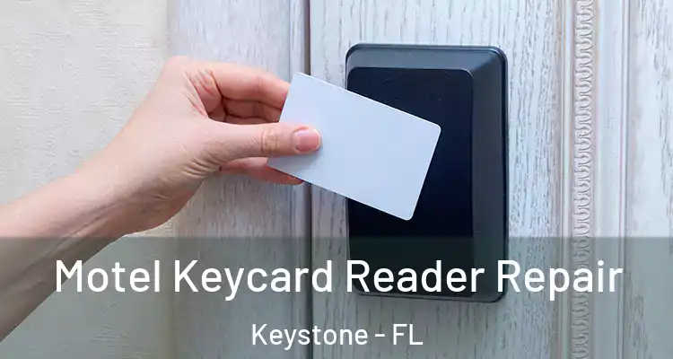 Motel Keycard Reader Repair Keystone - FL