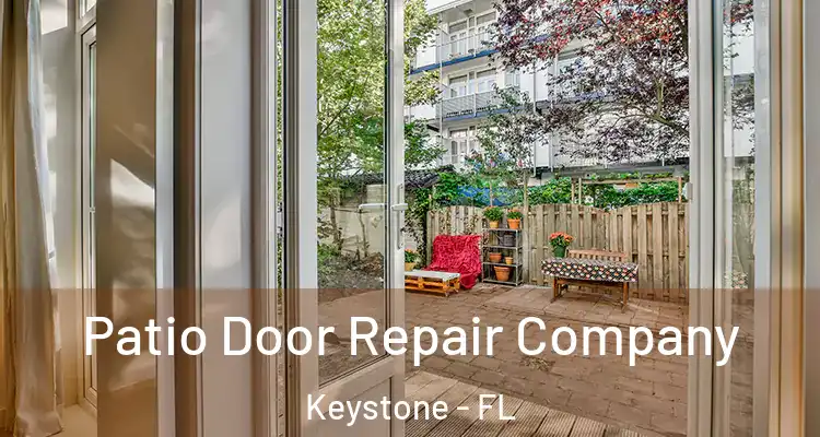 Patio Door Repair Company Keystone - FL