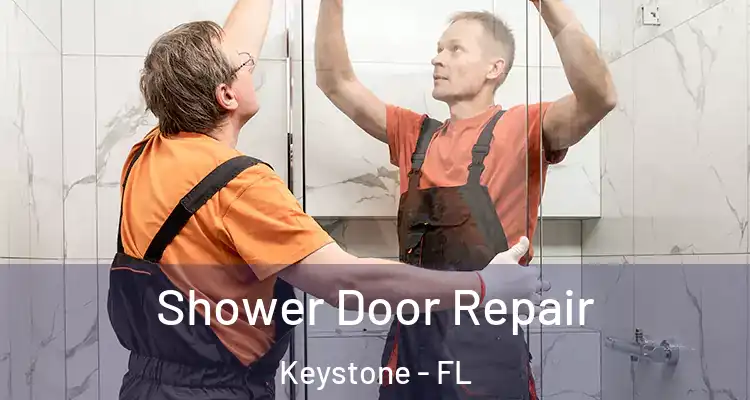 Shower Door Repair Keystone - FL