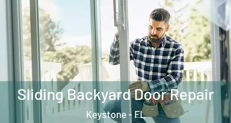 Sliding Backyard Door Repair Keystone - FL