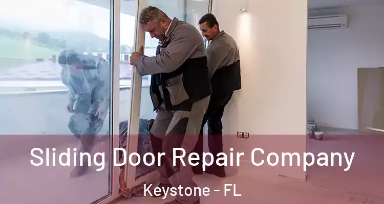 Sliding Door Repair Company Keystone - FL