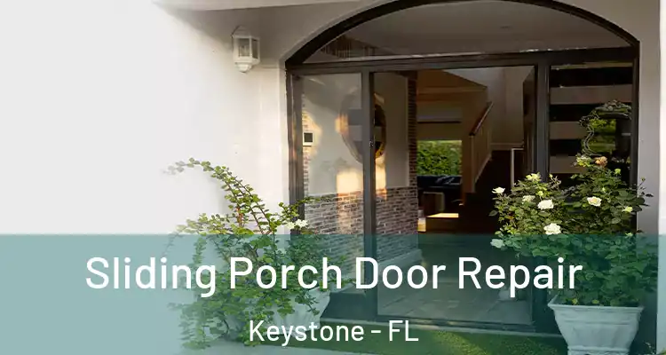 Sliding Porch Door Repair Keystone - FL