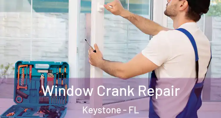 Window Crank Repair Keystone - FL